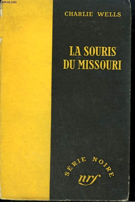 LA SOURIS DU MISSOURI. ( LET THE NIGHT CRY). COLLECTION : SERIE NOIRE SANS JAQUETTE N 238