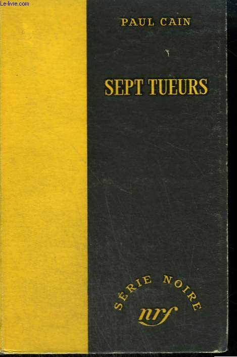 SEPT TUEURS. ( SEVEN SLAYERS). COLLECTION : SERIE NOIRE SANS JAQUETTE N 243