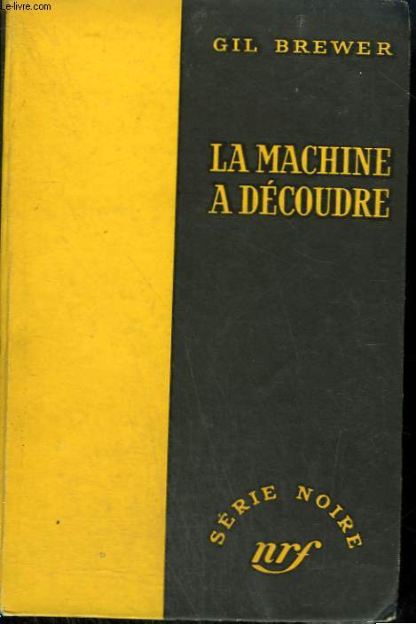 LA MACHINE A DECOUDRE. ( A KILLER IS LOOSE). COLLECTION : SERIE NOIRE SANS JAQUETTE N 248