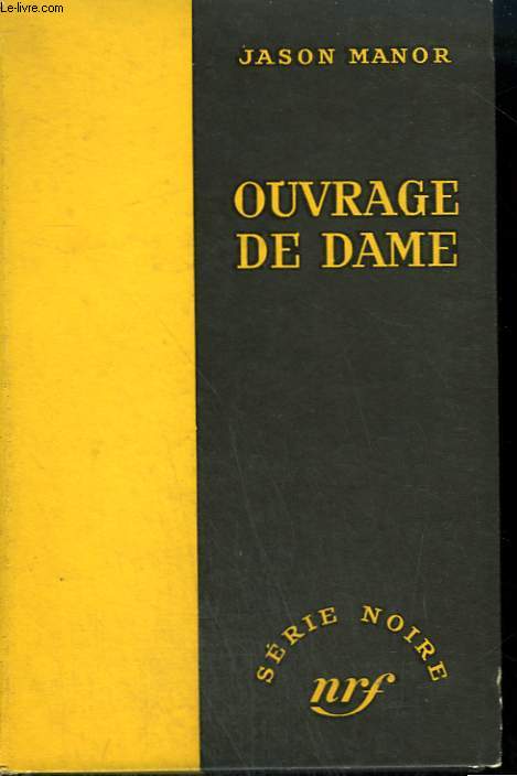 OUVRAGE DE DAME. ( THE RED JAGUAR). COLLECTION : SERIE NOIRE SANS JAQUETTE N 250