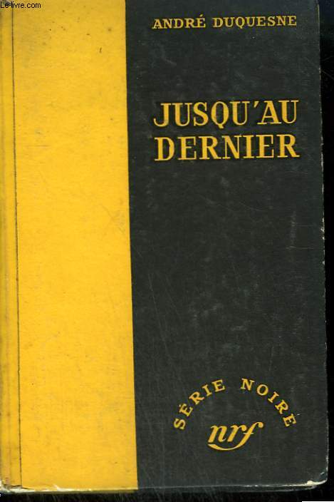 JUSQU'AU DERNIER. COLLECTION : SERIE NOIRE SANS JAQUETTE N 300