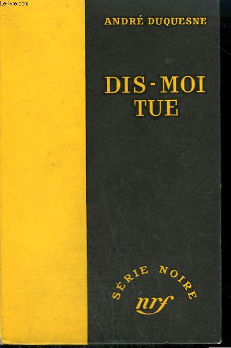 DIS-MOI TUE. COLLECTION : SERIE NOIRE SANS JAQUETTE N 315