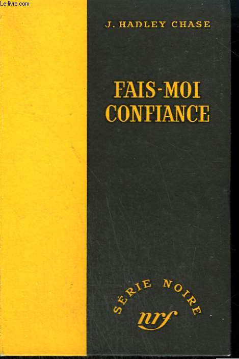 FAIS-MOI CONFIANCE. ( YOU FIND HIM - I'LL FIX HIM ). COLLECTION : SERIE NOIRE SANS JAQUETTE N 328