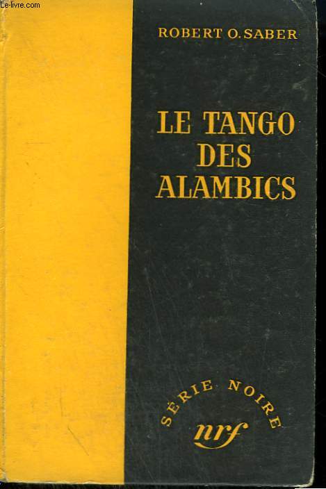 LE TANGO DES ALAMBICS. ( A TIME FOR MURDER ). COLLECTION : SERIE NOIRE SANS JAQUETTE N 339