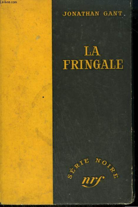 LA FRINGALE . ( NEVER SAY NO TO A KILLER ). COLLECTION : SERIE NOIRE SANS JAQUETTE N 369