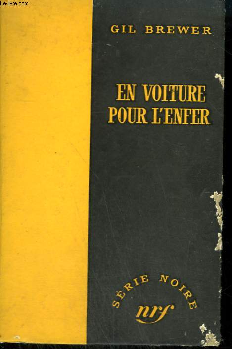 EN VOITURE POUR L'ENFER. ( HELL'S OUR DESTINATION ). COLLECTION : SERIE NOIRE SANS JAQUETTE N 381