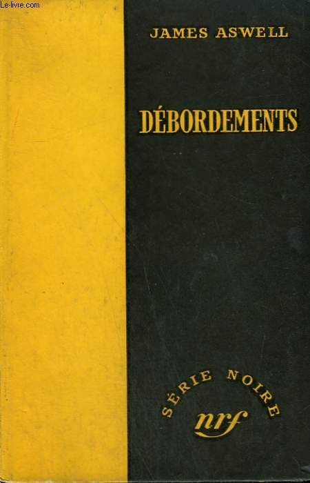 DEBORDEMENTS. ( THE BIRDS AND THE BEES ). COLLECTION : SERIE NOIRE SANS JAQUETTE N 410