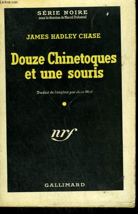 DOUZE CHINETOQUES ET UNE SOURIS. ( TWELWE CHINKS AND A WOMAN ). COLLECTION : SERIE NOIRE N 19