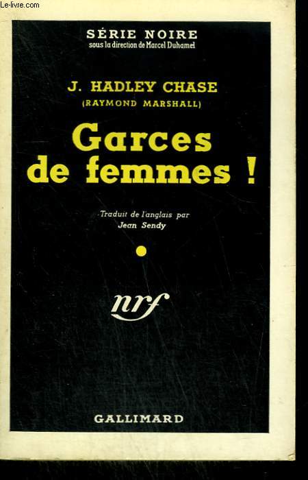 GARCES DE FEMMES ! ( YOU NEVER KNOW WITH WOMEN ). COLLECTION : SERIE NOIRE N 31