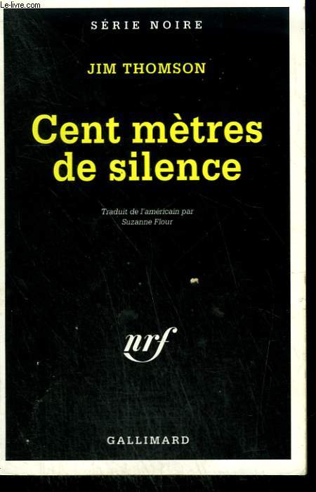 CENT METRES DE SILENCE. COLLECTION : SERIE NOIRE N 54