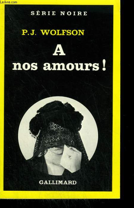 A NOS AMOURS ! ( CORPS PERDU ). COLLECTION : SERIE NOIRE N 73