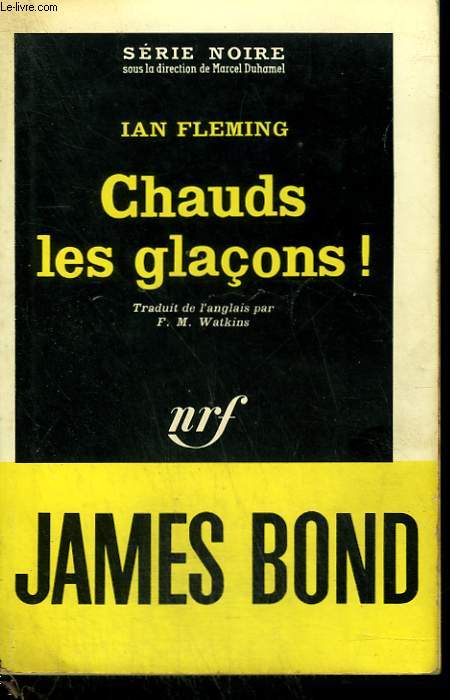 CHAUDS LES GLACONS ! COLLECTION : SERIE NOIRE N° 402 - FLEMING IAN. - 964 - Photo 1 sur 1