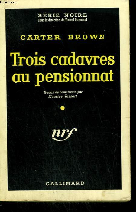 TROIS CADAVRES AU PENSIONNAT. ( THE UNORTHODOX CORPSE ). COLLECTION : SERIE NOIRE N 506