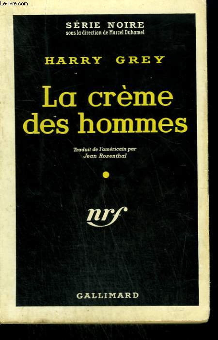 LA CREME DES HOMMES. ( PORTRAIT OF A MOBSTER ). COLLECTION : SERIE NOIRE N 518