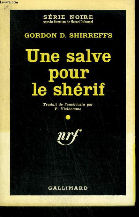 UNE SALVE POUR LE SHERIF. ( LAST TRAIN FROM GUN HILL ). COLLECTION : SERIE NOIRE N 561