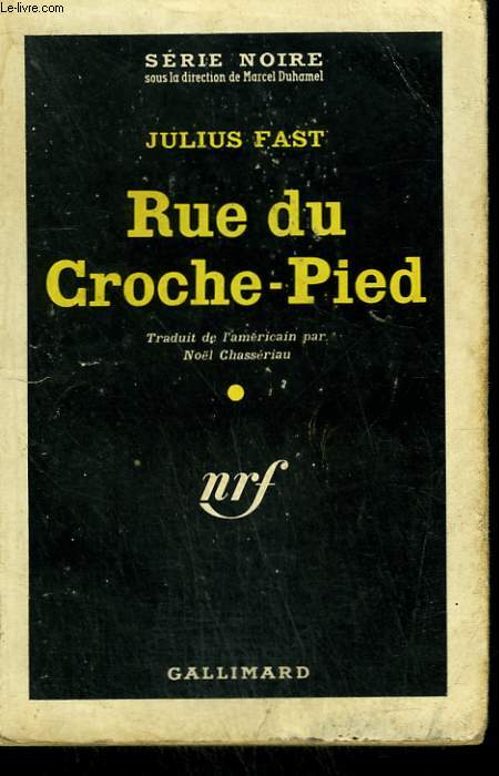RUE DU CROCHE-PIED. ( STREET OF FEAR ). COLLECTION : SERIE NOIRE N 576