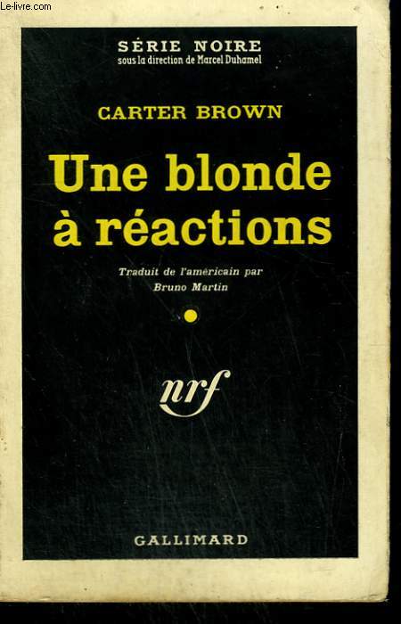 UNE BLONDE A REACTIONS. ( BLONDE BEAUTIFUL AND BLAM ! ). COLLECTION : SERIE NOIRE N 579