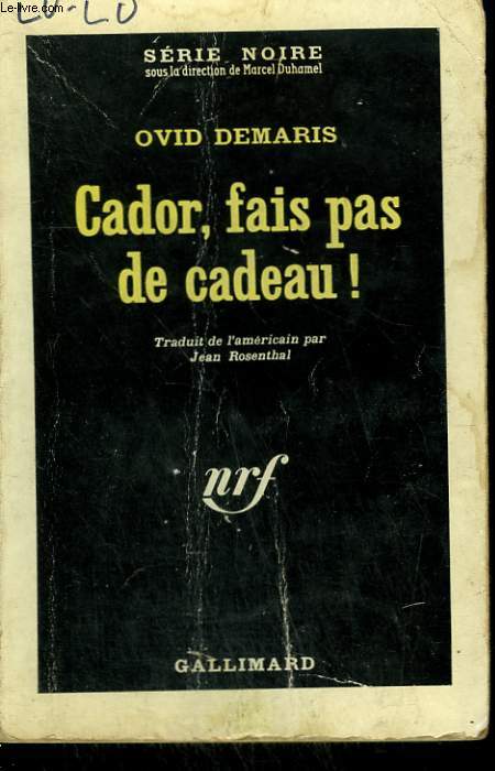 CADOR, FAIS PAS DE CADEAU ! ( CANDY LEG ). COLLECTION : SERIE NOIRE N 725