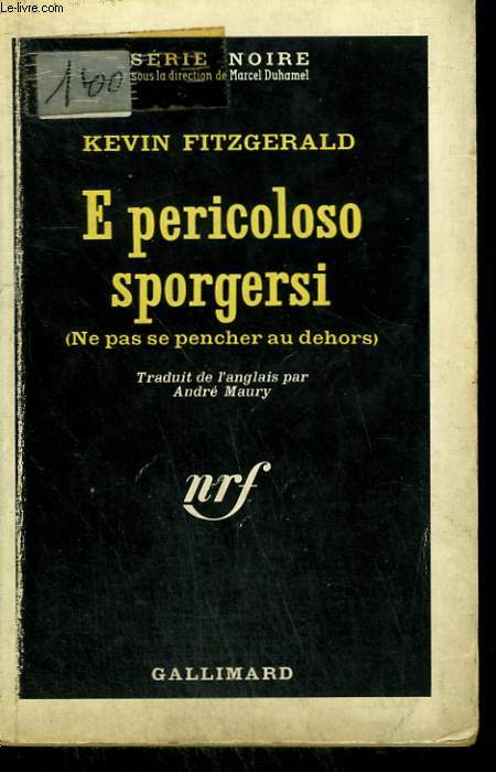 E PERICOLOSO SPORGERSI. ( NE PAS SE PENCHER AU DEHORS ). ( DANGEROUS TO LEAN OUT ). COLLECTION : SERIE NOIRE N 762