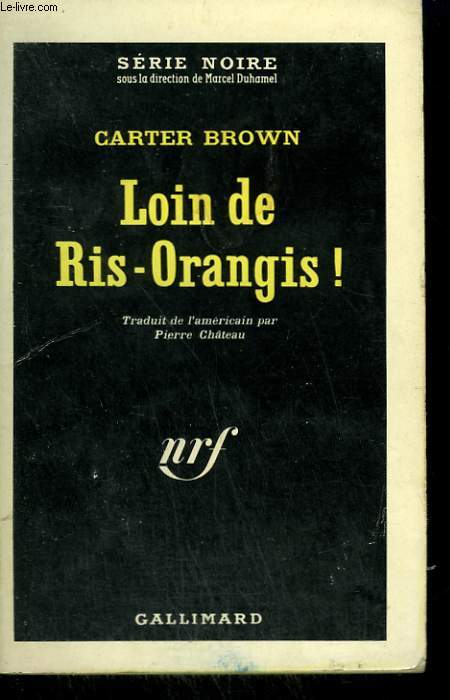 LOIN DE RIS-ORANGIS ! COLLECTION : SERIE NOIRE N 802