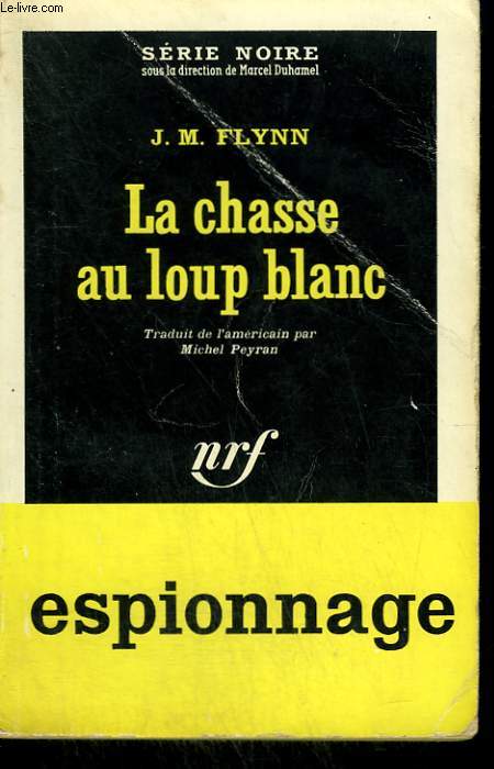 LA CHASSE AU LOUP BLANC. COLLECTION : SERIE NOIRE N 820
