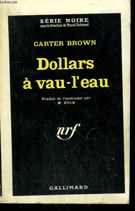 DOLLARS A VAU - L'EAU. COLLECTION : SERIE NOIRE N 823