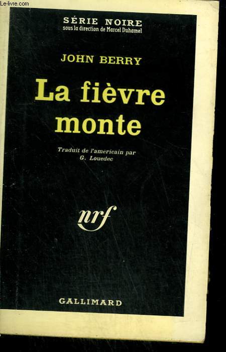 LA FIEVRE MONTE. COLLECTION : SERIE NOIRE N 849