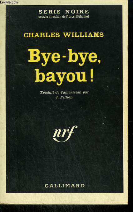BYE-BYE, BAYOU ! COLLECTION : SERIE NOIRE N° 867 - WILLIAMS CHARLES. - 964 - Afbeelding 1 van 1