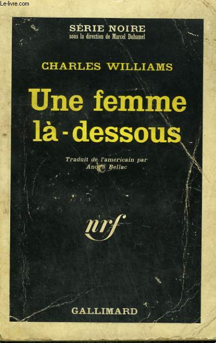 UNE FEMME LA-DESSOUS. COLLECTION : SERIE NOIRE N° 888 - WILLIAMS CHARLES. - 964 - Afbeelding 1 van 1