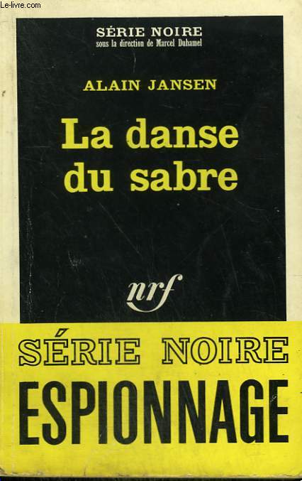 LA DANSE DU SABRE. COLLECTION : SERIE NOIRE N 891