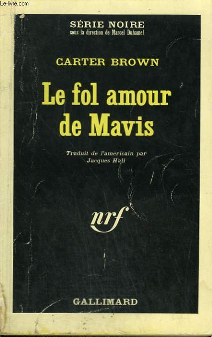 LE FOL AMOUR DE MAVIS. COLLECTION : SERIE NOIRE N 913