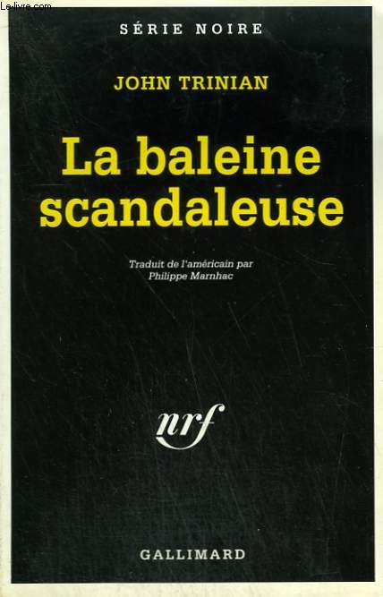 LA BALEINE SCANDALEUSE. COLLECTION : SERIE NOIRE N 919