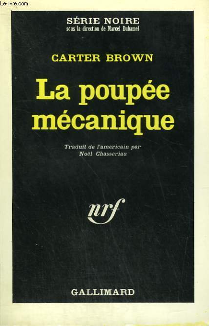 LA POUPEE MECANIQUE. COLLECTION : SERIE NOIRE N 927