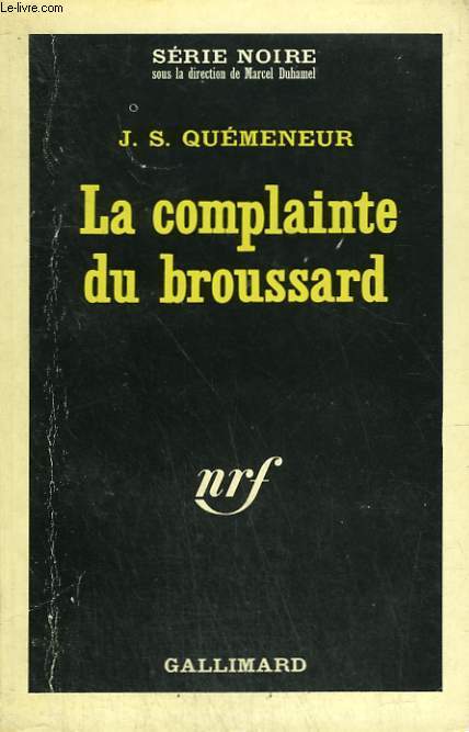 LA COMPLAINTE DU BROUSSARD. COLLECTION : SERIE NOIRE N 930