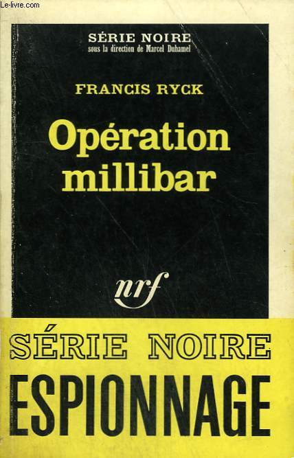 OPERATION MILLIBAR. COLLECTION : SERIE NOIRE N 999