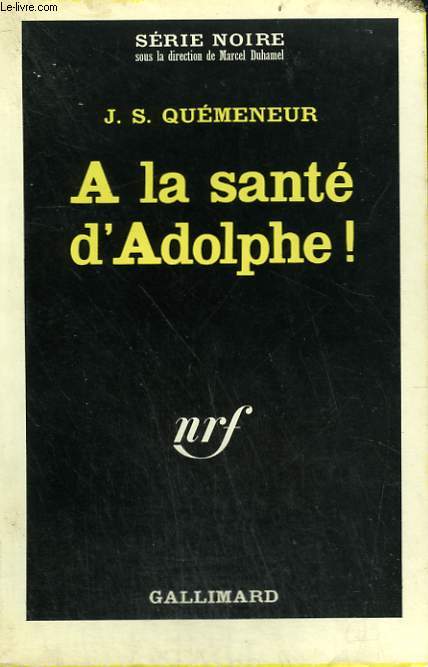 A LA SANTE D'ADOLPHE ! COLLECTION : SERIE NOIRE N 1026