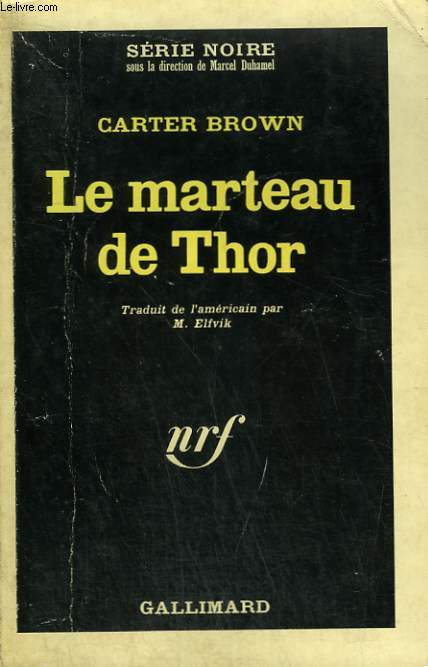 LE MARTEAU DE THOR. COLLECTION : SERIE NOIRE N 1047