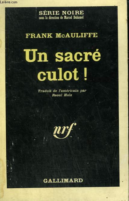 UN SACRE CULOT ! COLLECTION : SERIE NOIRE N 1050