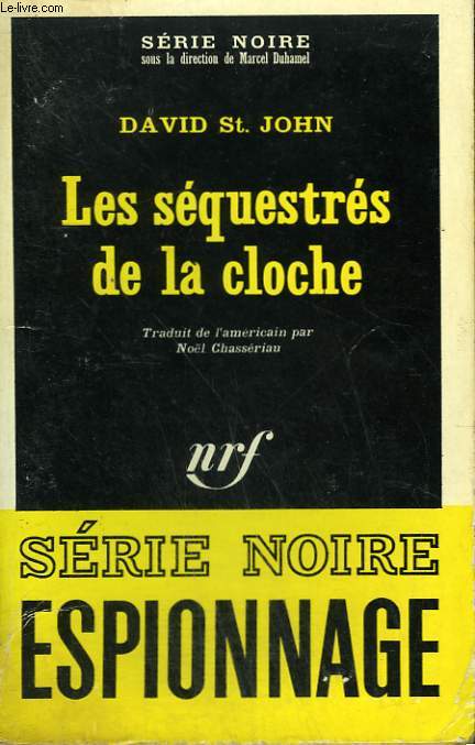 LES SEQUESTRES DE LA CLOCHE. COLLECTION : SERIE NOIRE N° 1093