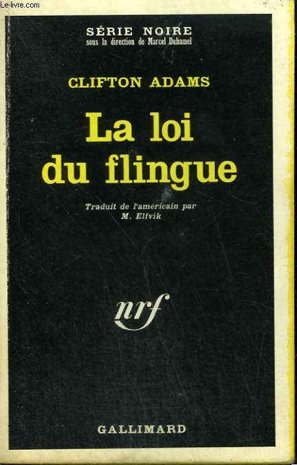 LA LOI DU FLINGUE. COLLECTION : SERIE NOIRE N 1098