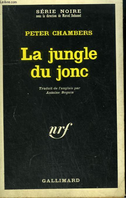LA JUNGLE DU JONC. COLLECTION : SERIE NOIRE N 1107