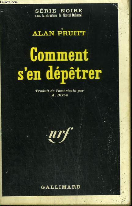 COMMENT S'EN DEPETRER. COLLECTION : SERIE NOIRE N 1121