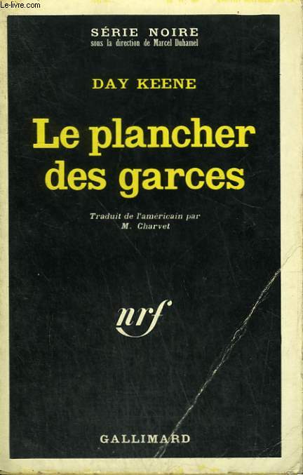 LE PLANCHER DES GARCES. COLLECTION : SERIE NOIRE N 1133