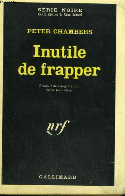 INUTILE DE FRAPPER. COLLECTION : SERIE NOIRE N 1137