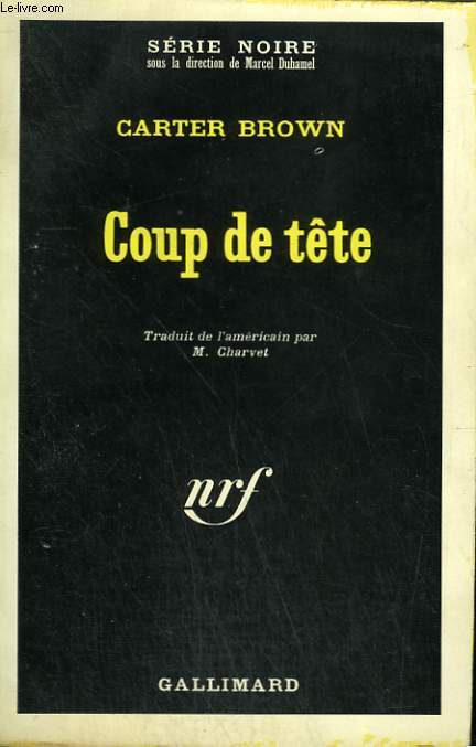 COUP DE TETE. COLLECTION : SERIE NOIRE N 1161