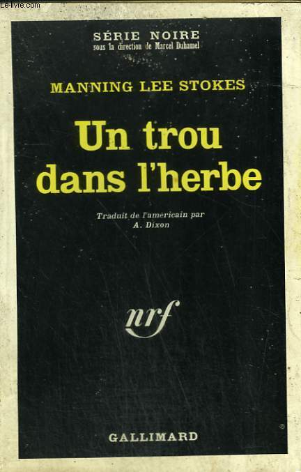 UN TROU DANS L'HERBE. COLLECTION : SERIE NOIRE N 1166