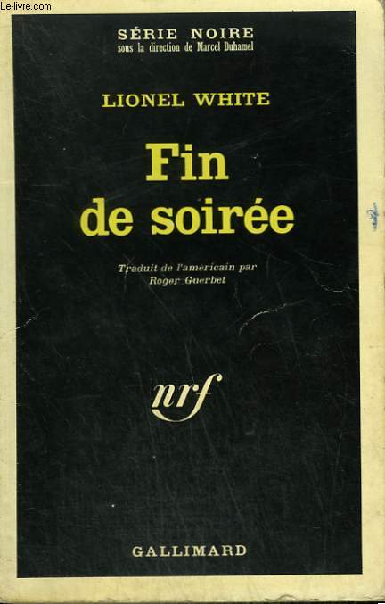 FIN DE SOIREE. COLLECTION : SERIE NOIRE N 1169