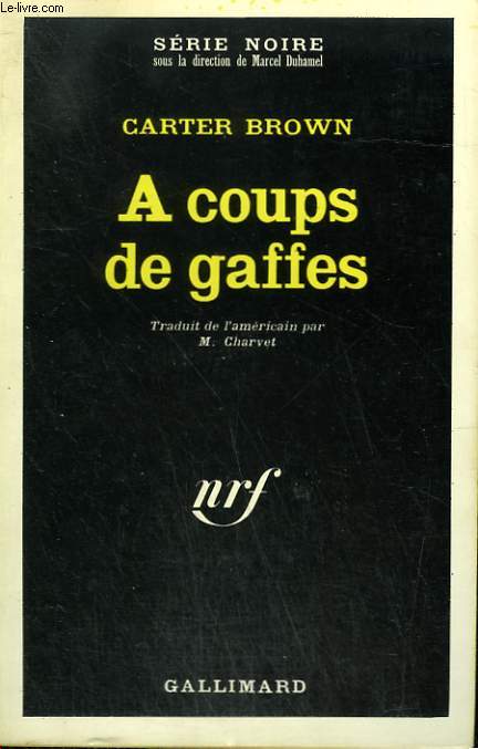 A COUPS DE GAFFES. COLLECTION : SERIE NOIRE N 1173
