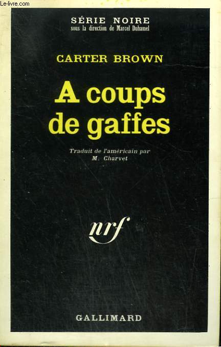 A COUPS DE GAFFES. COLLECTION : SERIE NOIRE N 1173