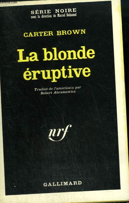 LA BLONDE ERUPTIVE. COLLECTION : SERIE NOIRE N 1179